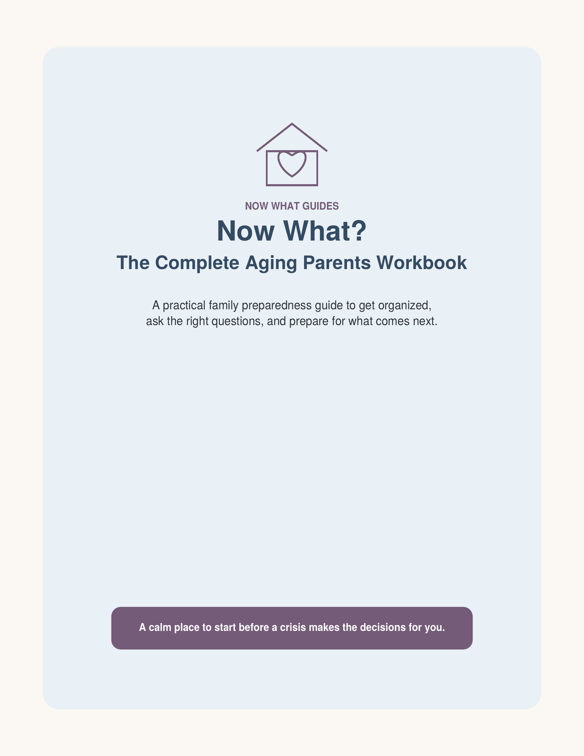 Now What? The Complete Aging Parents Workbook cover